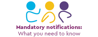 Madatory notifications: What you need to know - Advance copy of revised guidelines now available